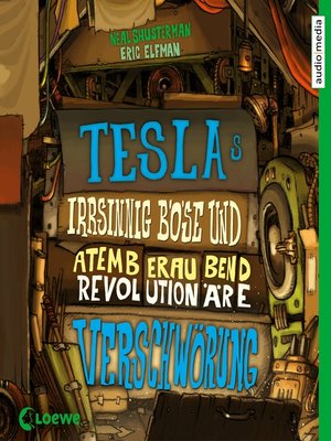 cover image of Teslas irrsinnig böse und atemberaubend revolutionäre Verschwörung